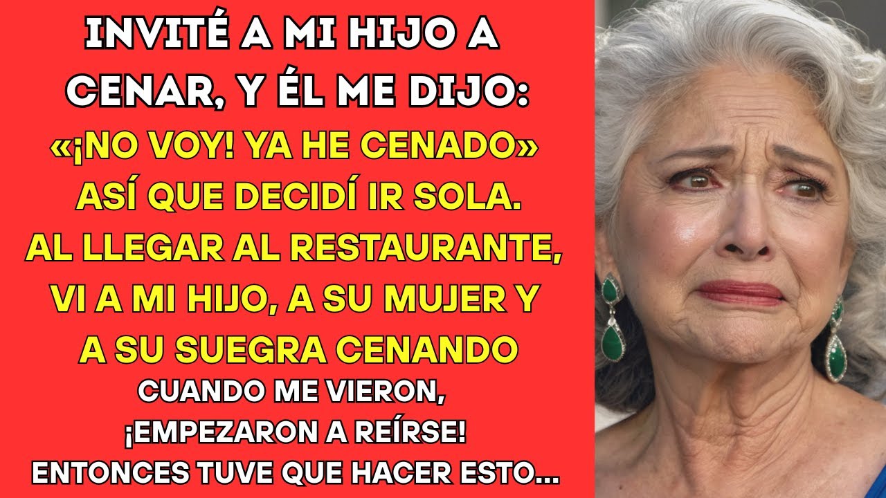 MI HIJO DIJO QUE NO QUERÍA CENAR, PERO YA ESTABA CENANDO CON SU MUJER Y SU SUEGRA, ASÍ QUE...