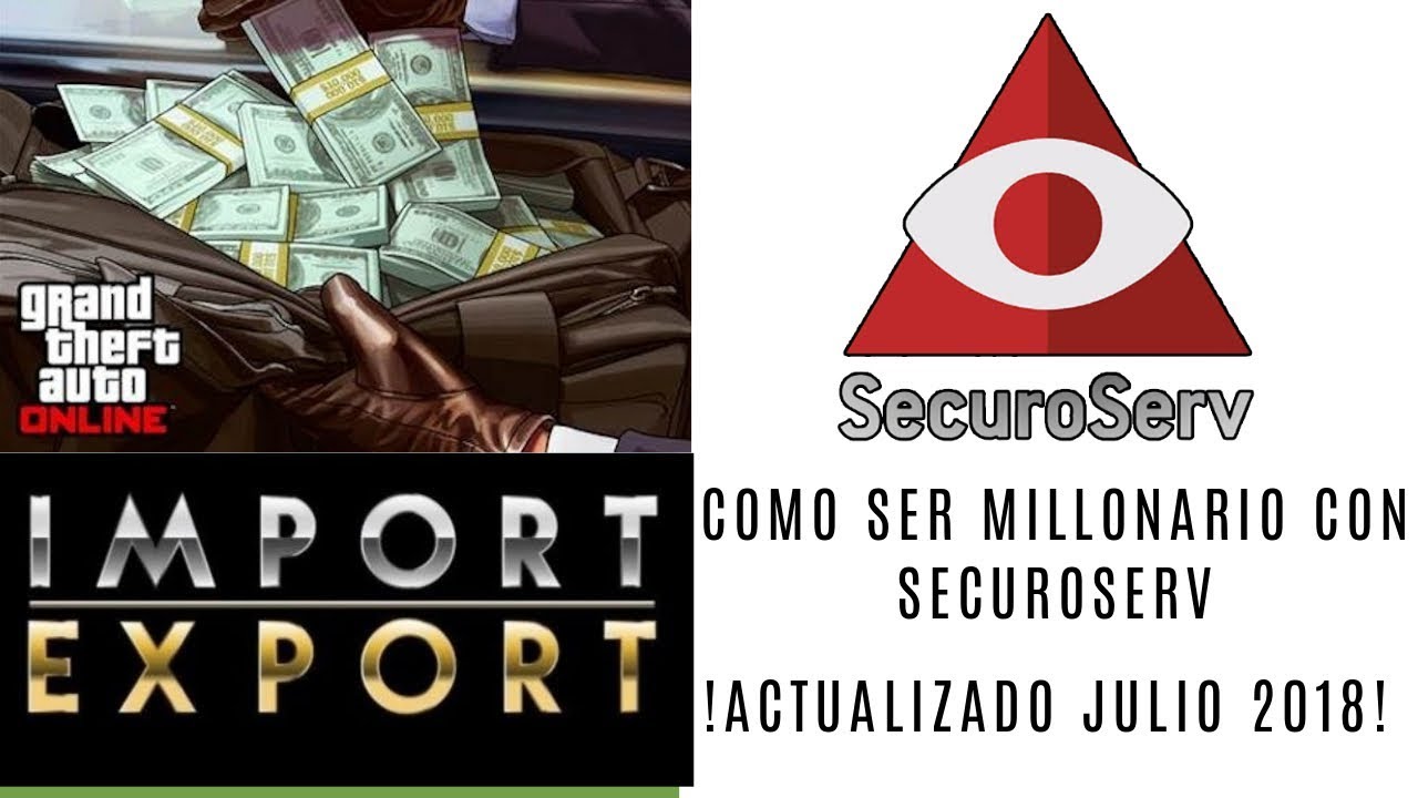GTA ONLINE-$$COMO HACERTE MILLONARIO CON SECUROSERV$$ GUIA COMPLETA !!ACTUALIZADO A JULIO 2018!!