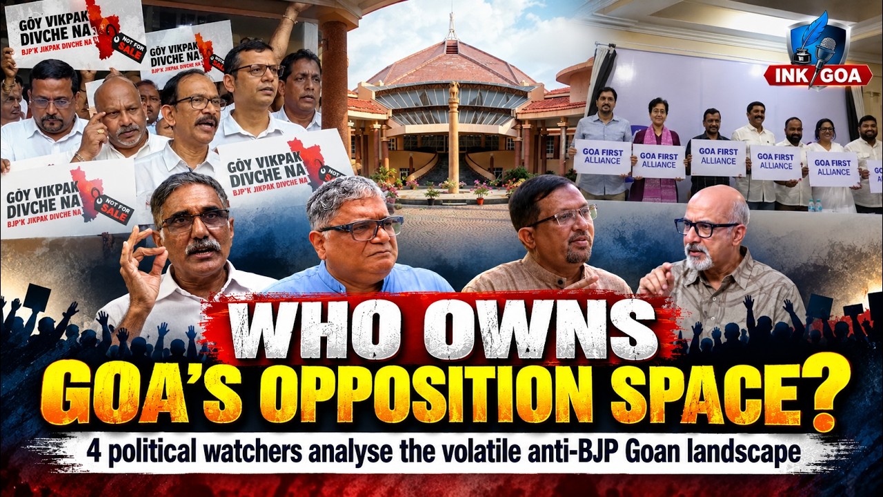 GROUND REPORT : OPPOSITION VS OPPOSITION IN GOA