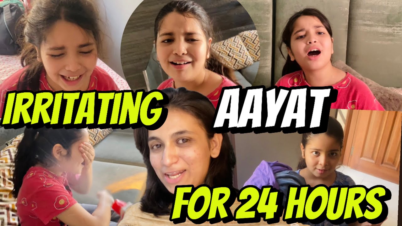 Aayat Arif II Irritating Aayat for 24 hours(MUST WATCH) II vlog