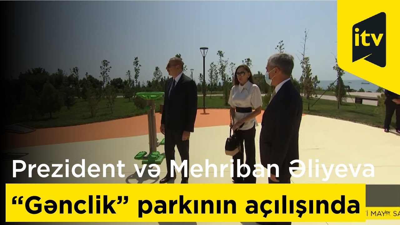 Prezident İlham Əliyev və Mehriban Əliyeva Bakıda “Gənclik” parkının açılışında iştirak ediblər