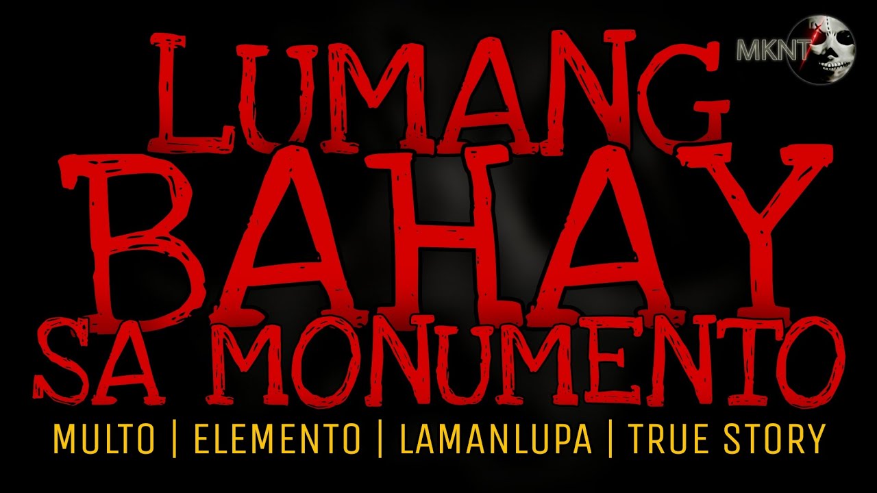 LUMANG BAHAY SA MONUMENTO | Multo | Elemento | Lamanlupa | True Story