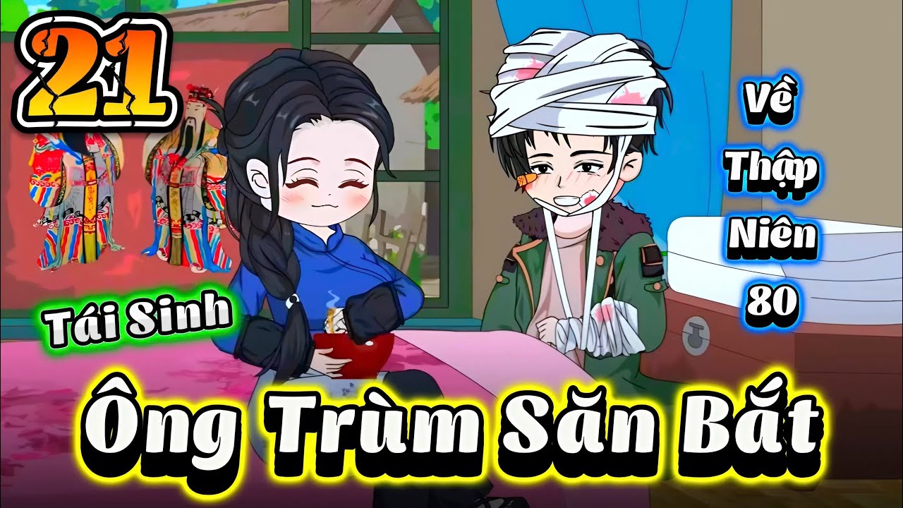 Tái Sinh Làm Ông Trùm Săn Bắt - Tập 21 | Cún Vietsub