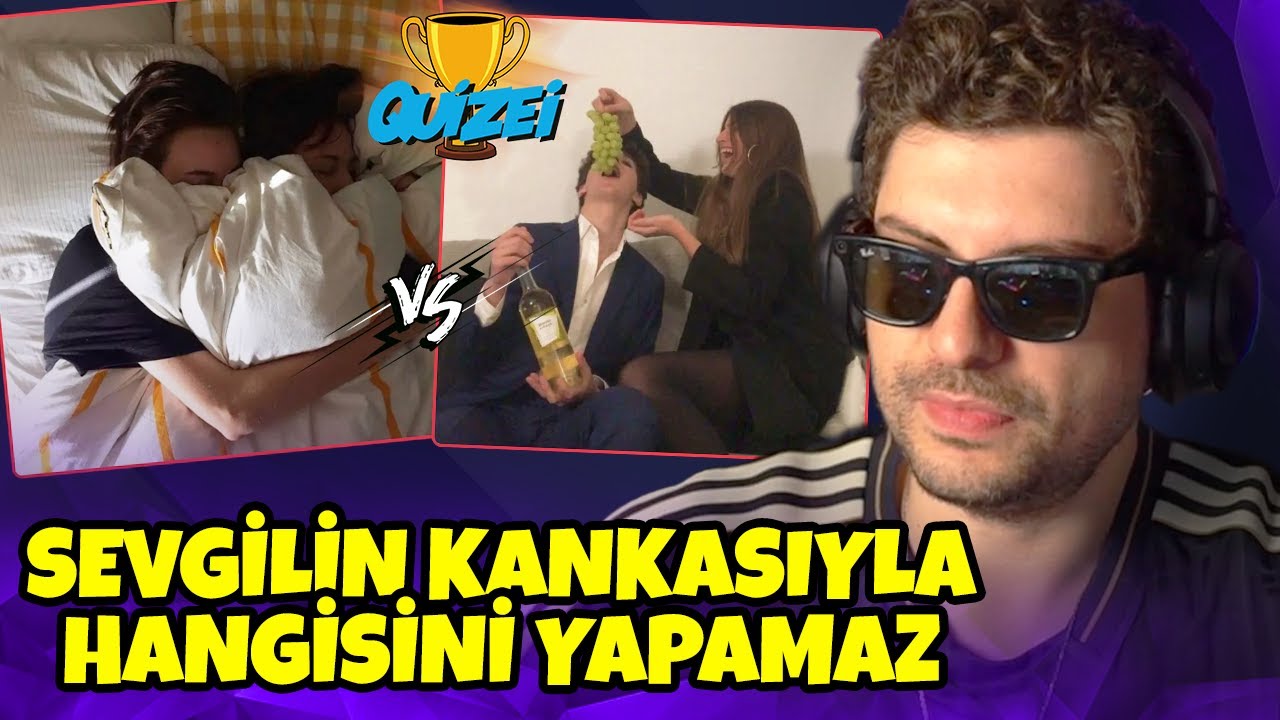 SEVGİLİN KANKASIYLA HANGİSİNİ YAPAMAZ? | Quizei