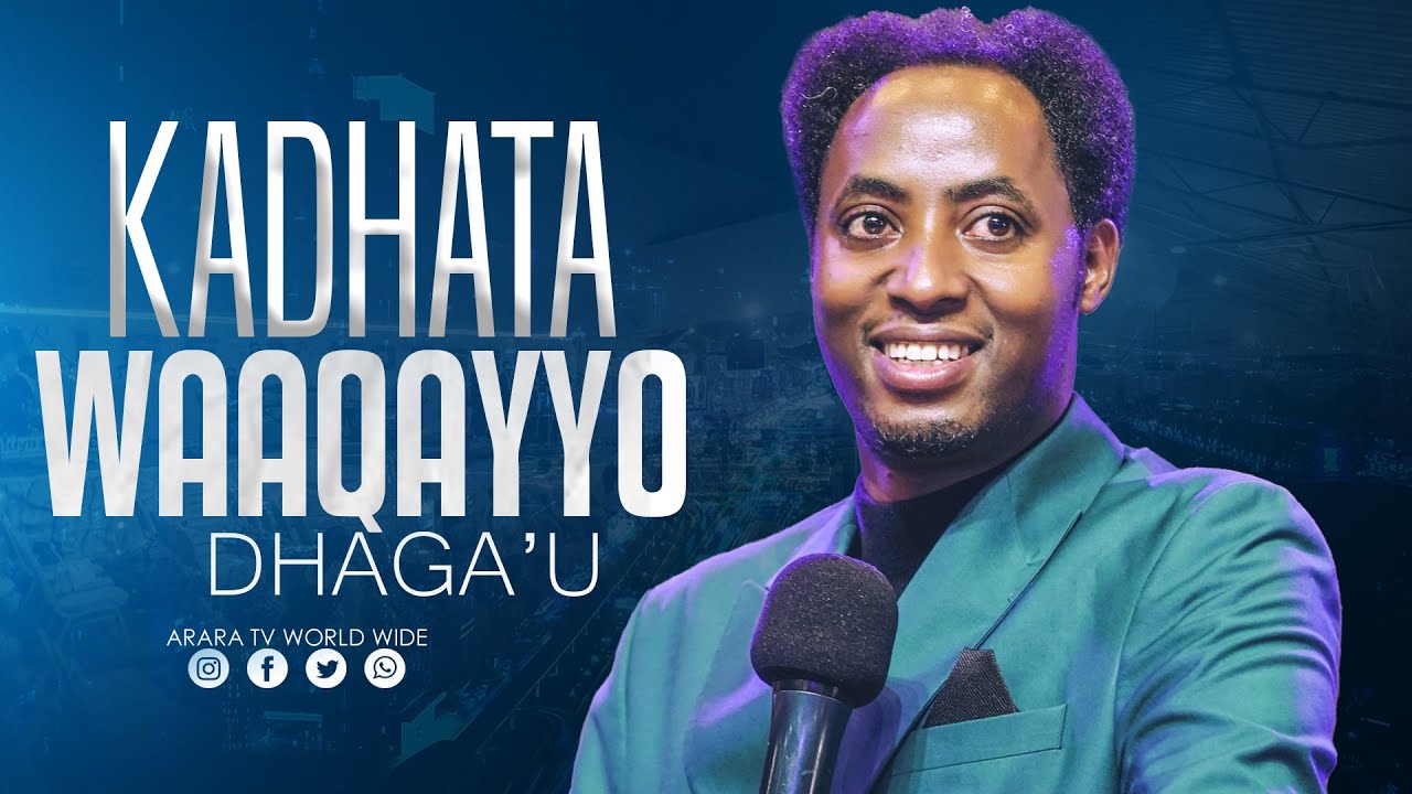 Kadhata Waaqayyo Dhaga'u  | Raajii Masarat Taayyee ||@araratvworldwide
