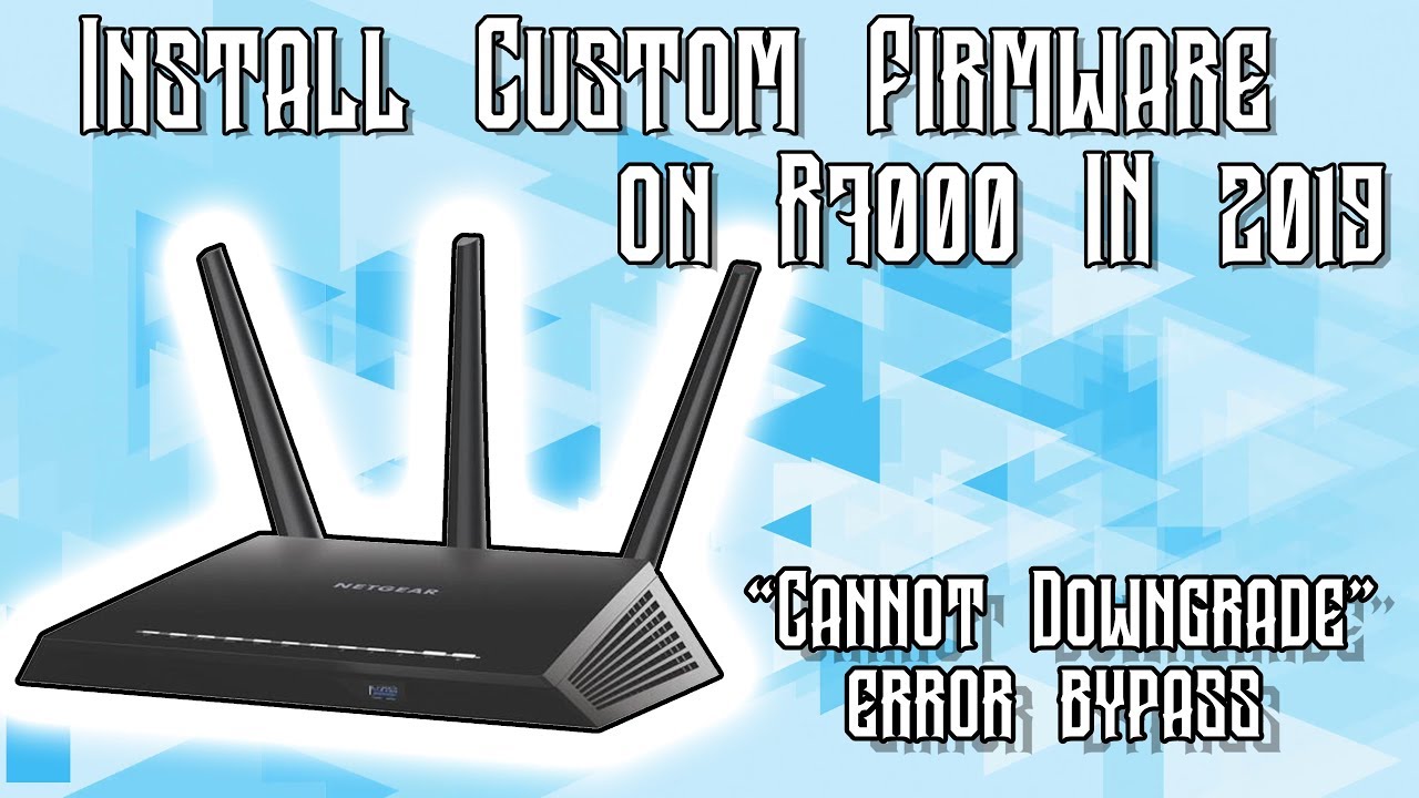 [TUTORIAL] Install Custom Firmware On The Netgear R7000 [2019]