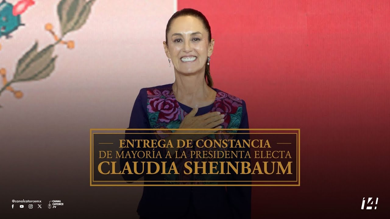 Entrega de Constancia de Mayoría a la presidenta Electa Claudia Sheinbaum