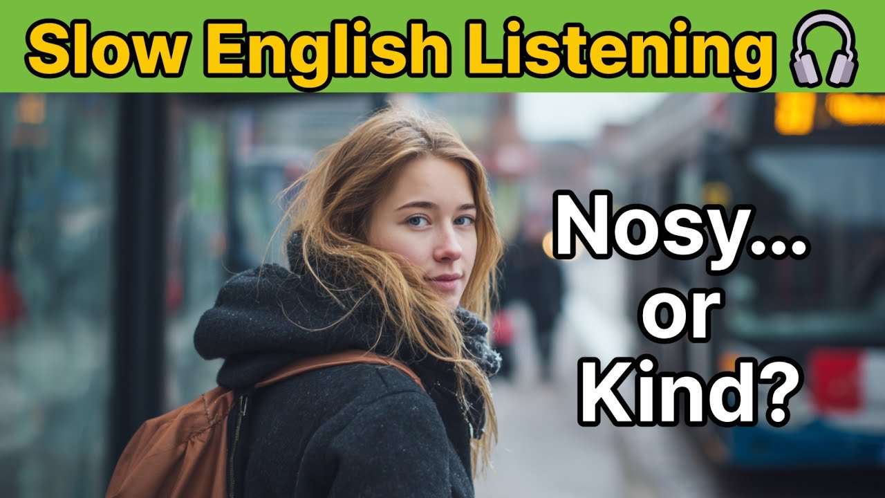 Slow English Listening Practice | Nosy... or Kind? [EP.15]