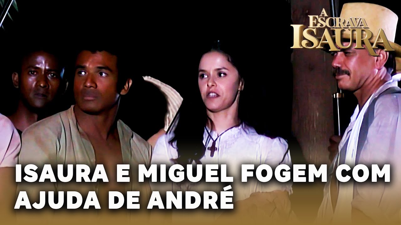 A ESCRAVA ISAURA: Isaura e Miguel fogem da casa de Tomásia com a ajuda de André e dos escravos