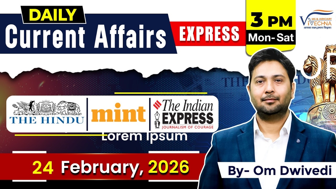 24 February Current affairs | Om Dwivedi Sir | Vivechna IAS Academy