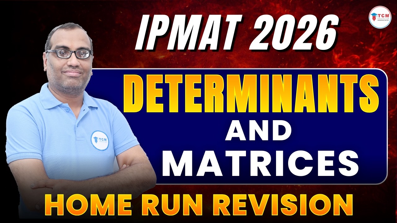 IPMAT 2026 Quant | Determinants & Matrices in One Shot | Home Run Revision - TCM Education