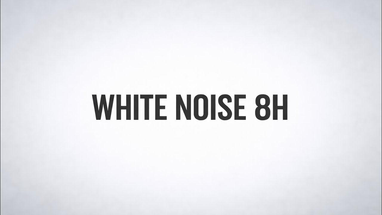 White Noise 8 Hours – Real Pure White Noise for Sleep & Sound Masking
