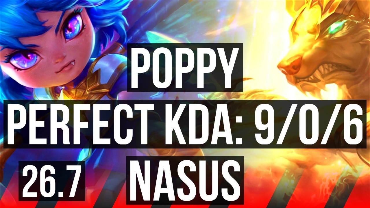 POPPY vs NASUS (TOP) | Perfect KDA: 9/0/6 | EUW Master | 26.7