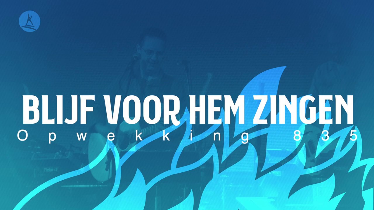Opwekking 835 - Blijf voor Hem zingen - CD44 (lyric video)