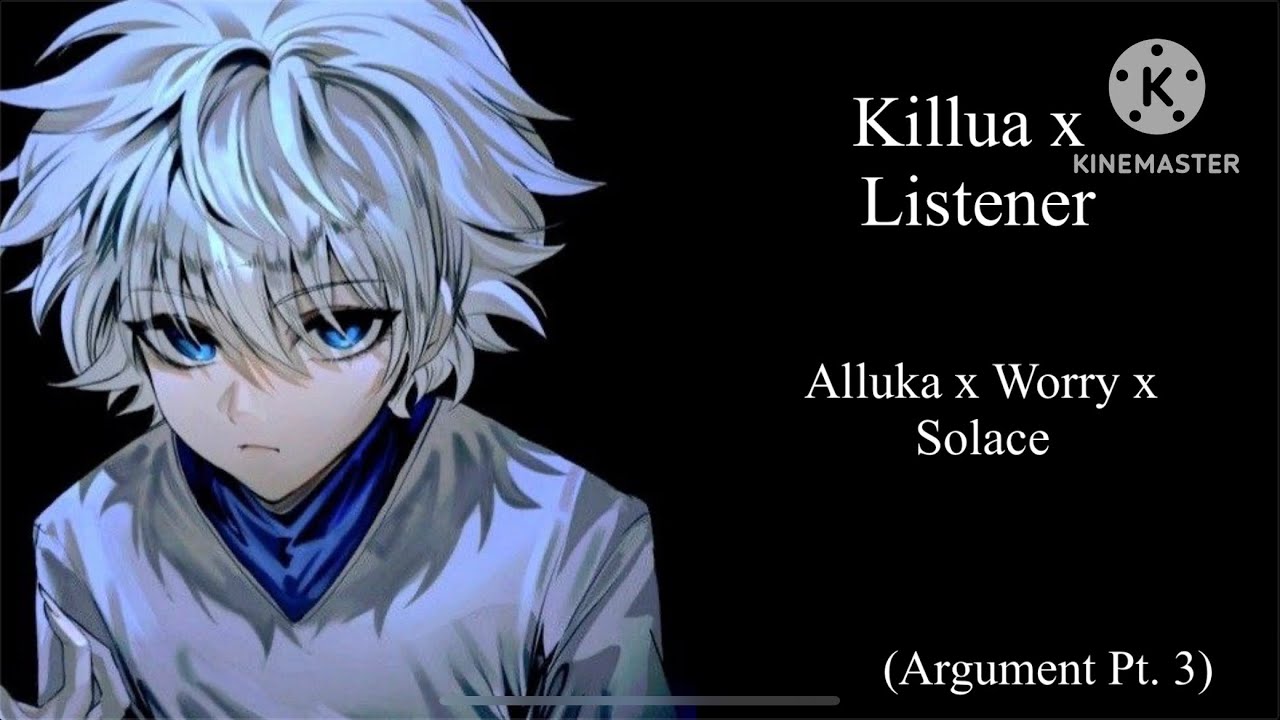 (ASMR) Киллуа x Слушатель [Аллука x Беспокойство x Утешение] (Он даёт тебе пощёчину, часть 3)