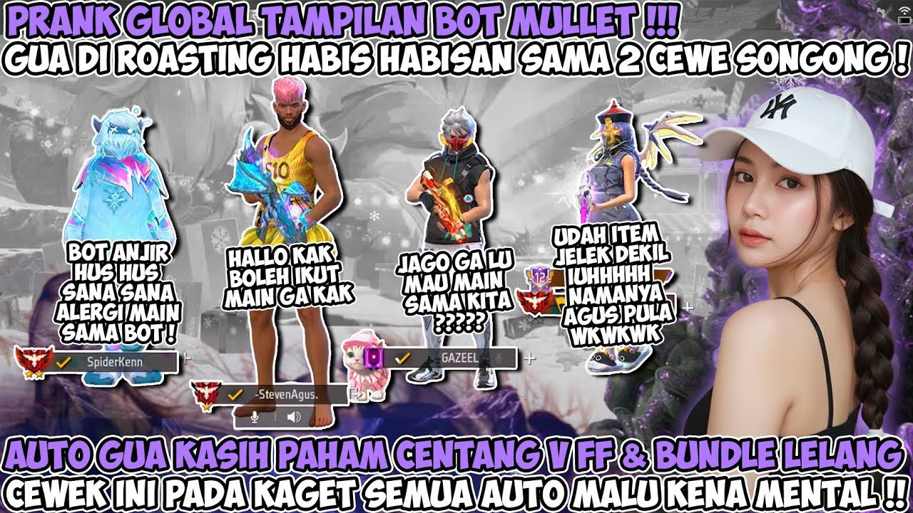 PRANK GLOBAL TAMPILAN BOT MULET DIHINA SAMA 2 CEWE SONGONG AUTO KASIH PAHAM CENTANG V FF & EMOT 60JT