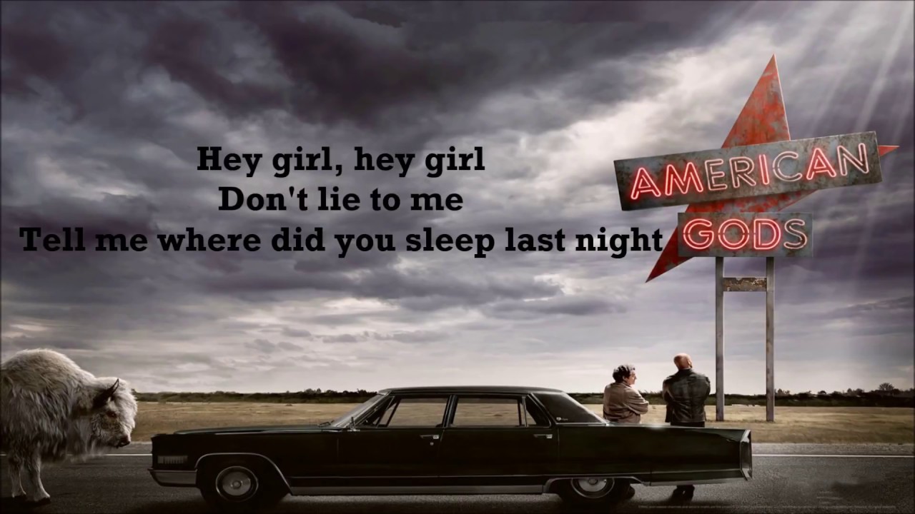 American Gods Soundtrack/Trailer Song: Danny Farrant, Paul Rawson - In the Pines [ Lyrics Video ]