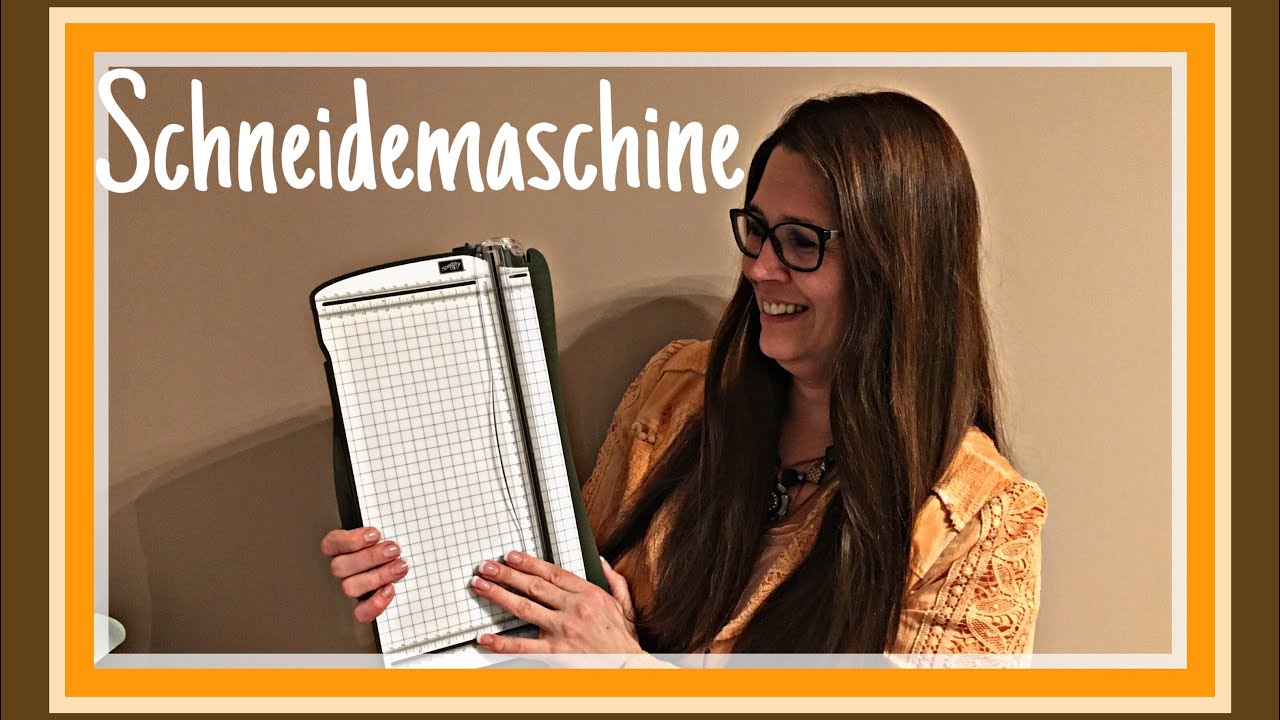 STAMPIN`UP! SCHNEIDEMASCHINE GRUNDWISSEN WIE FUNKTIONIERT DIE SCHNEIDEMASCHINE ANLEITUNG TUTORIAL