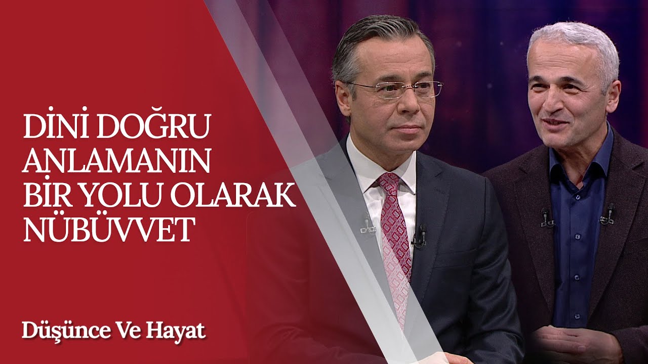 Dini Doğru Anlamanın Bir Yolu Olarak Nübüvvet Meselesi | Düşünce ve Hayat (73. Bölüm)