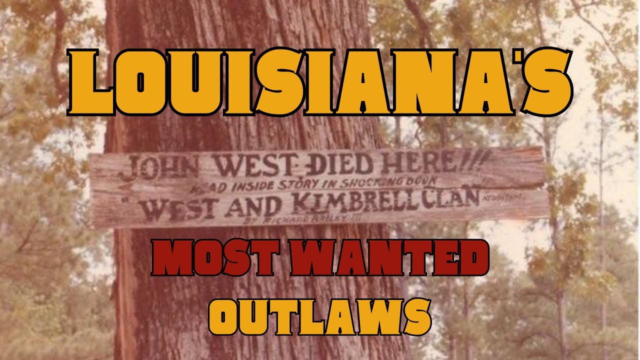 Legendary Outlaws of Louisiana History: West Kimbrell Gang