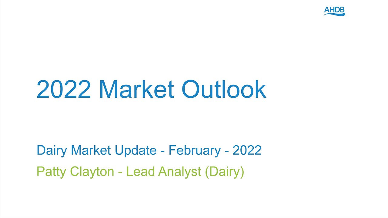 2022 Market Outlook - Dairy Market Update &ndash; February &ndash; 2022