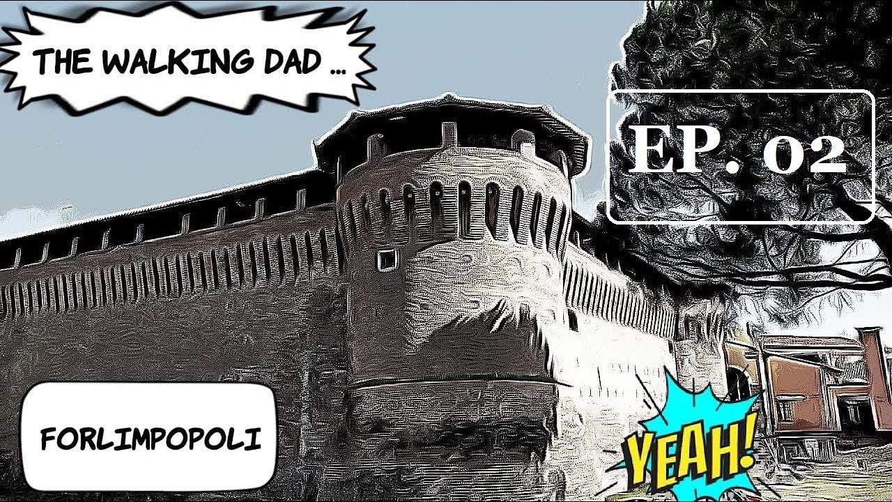 FORLIMPOPOLI - EP.02 - THE WALKING DAD (ROMAGNA)