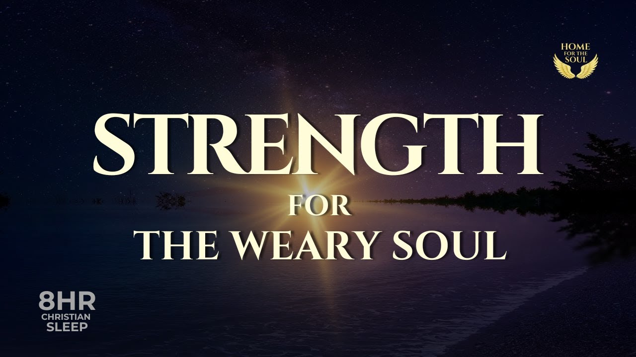 Let God Restore Your Strength as You Sleep | 8H Christian Sleep Meditation