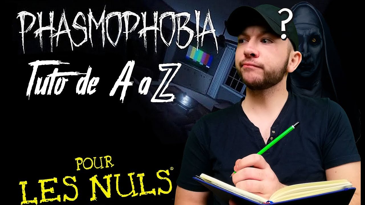 [TUTO] BIEN DEBUTER SUR PHASMOPHOBIA ! ( items, fantômes, astuces)