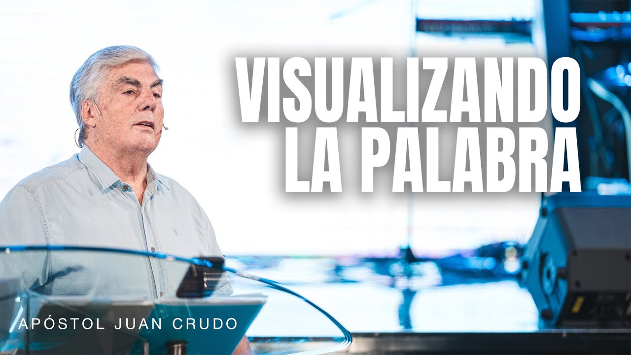 Visualizando la palabra - Apóstol Juan Crudo