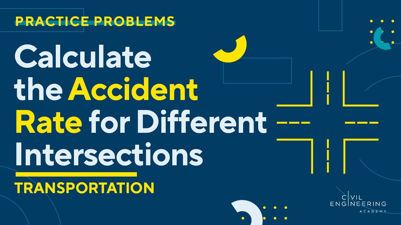 Civil PE Exam – Transportation – Calculate the Accident Rate for Different Intersections