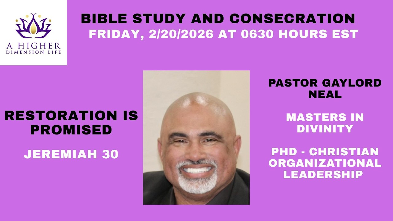 Friday, 02-20-2026, 0630 hours - RESTORATION IS PROMISED - with Dr. Gaylord Neal