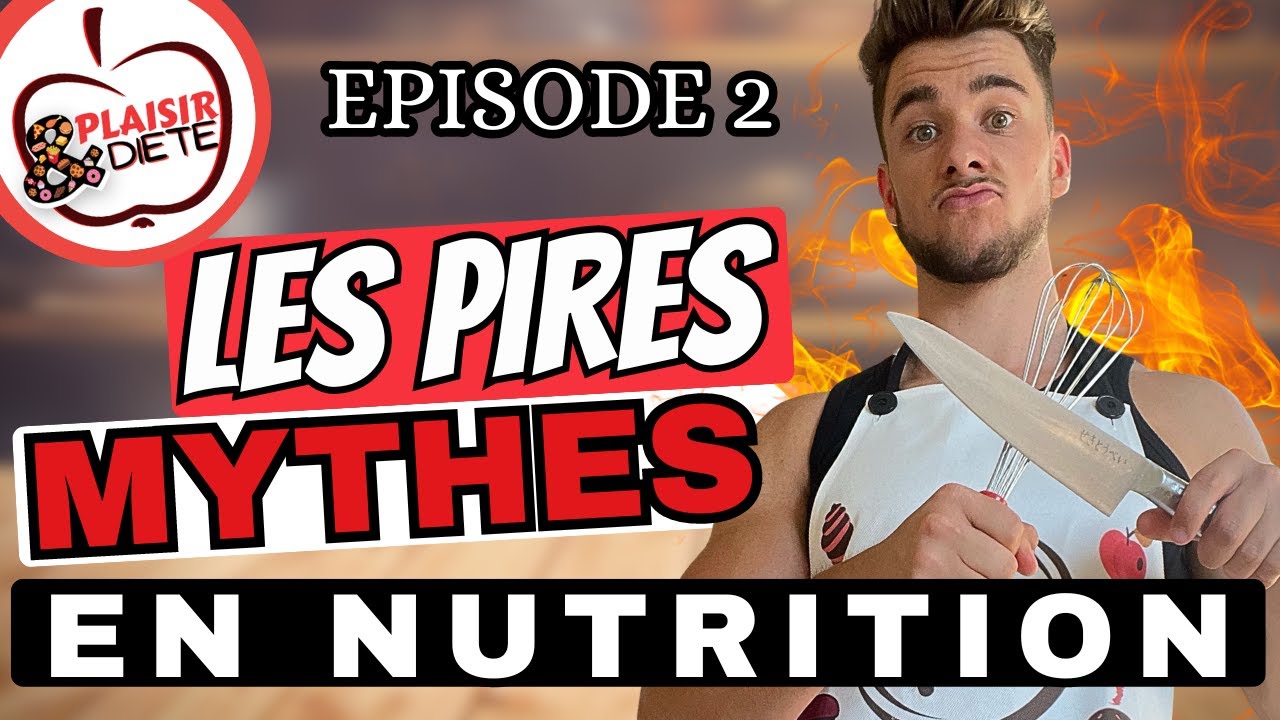 LES 10 MYTHES EN NUTRITION | Episode 2