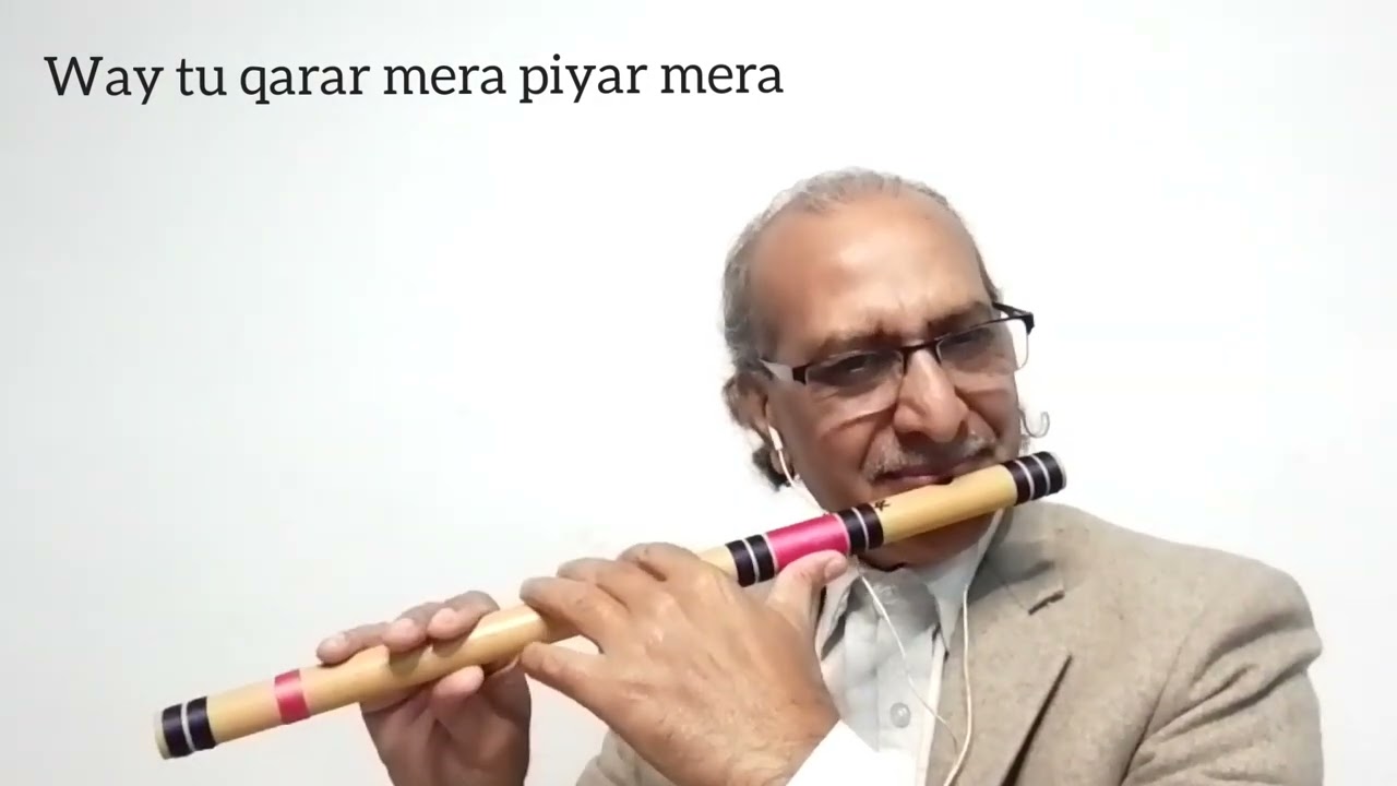 Way tu qarar mera piyar meray Janiya, Flute by Gulzar Ahmed Jalalpuri.