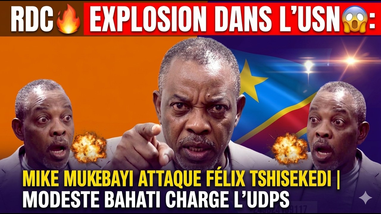 RDC🔥 Explosion dans l’USN 😱: Mike Mukebayi attaque Félix Tshisekedi | Modeste Bahati  charge l’UDPS