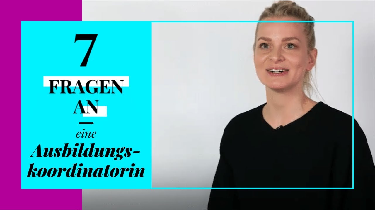 7 Fragen an eine Ausbildungskoordinatorin