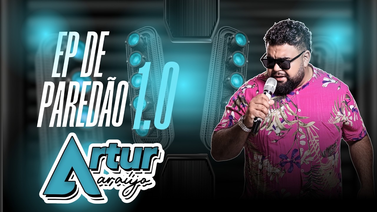 EP DE PAREDÃO 1.0 - ARTUR ARAUJO