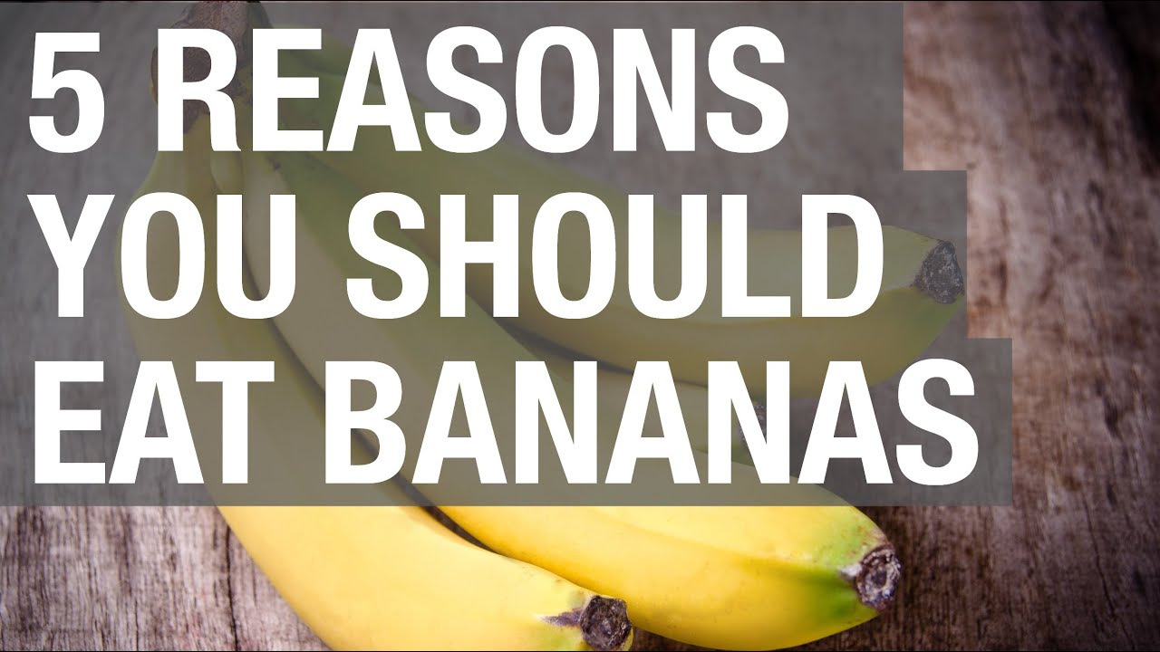 5 Reasons You Should Eat Bananas