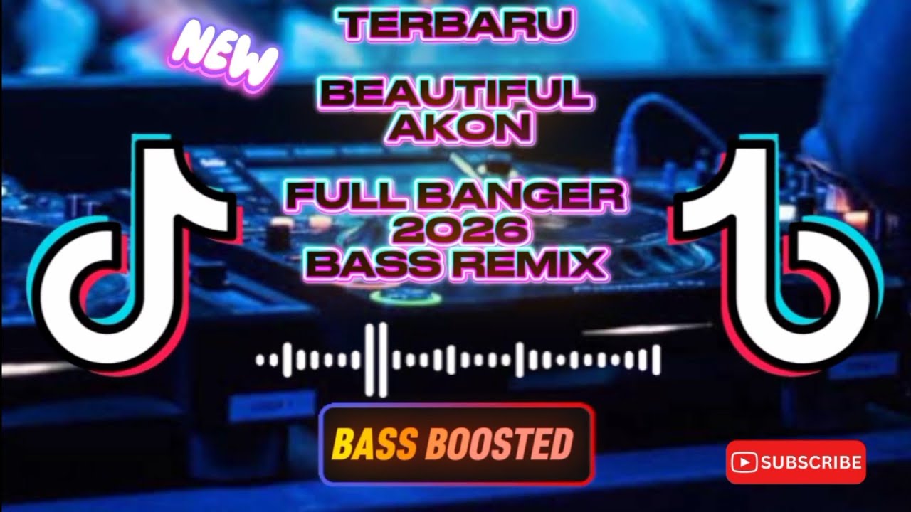 DJ BEAUTIFUL AKON TERBARU FULL BANGER 2026 BASS REMIX 