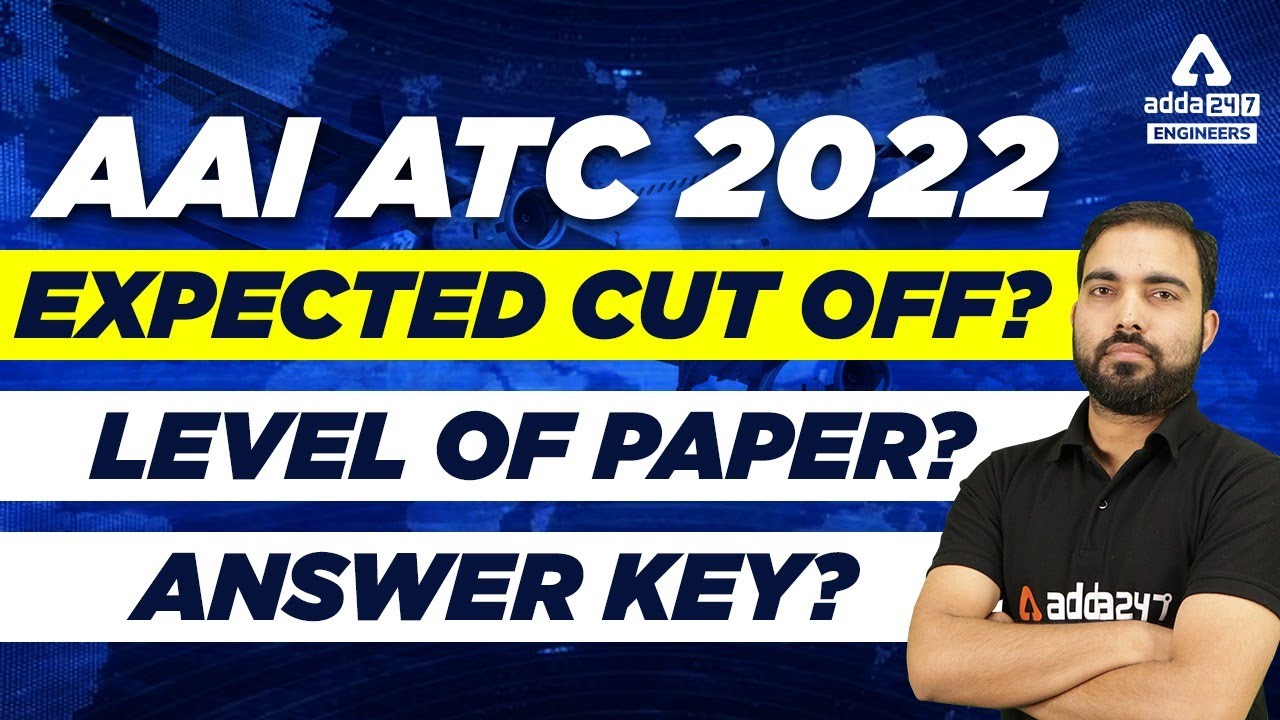 AAI ATC Expected Cut Off 2022 | Level of paper | answer key