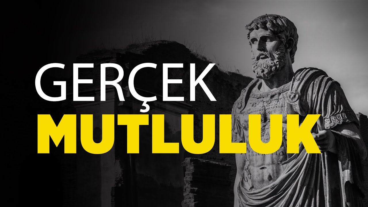 Ger&ccedil;ek Mutluluk Nedir? | Stoacılık &Ouml;ğretileri İle Ger&ccedil;ek Mutluluğu Yakalayın. #mutluluk  #stoacılık