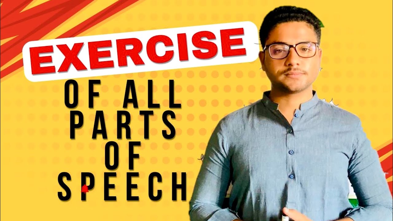 Exercise of find the parts of speech in one video by Uzair Ahmed