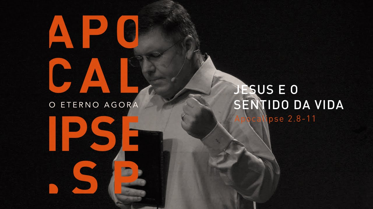 APOCALIPSE.SP - O Eterno Agora / Jesus e o sentido da vida / #3