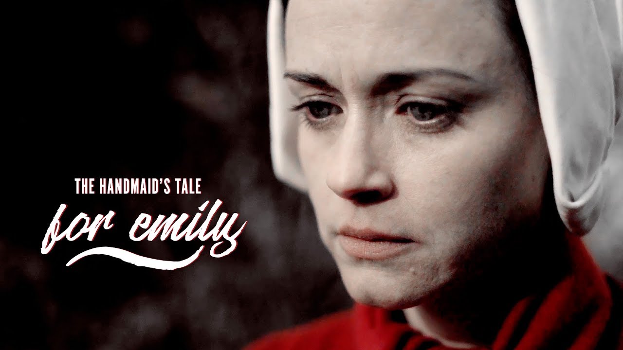 The Handmaid's Tale || For Emily