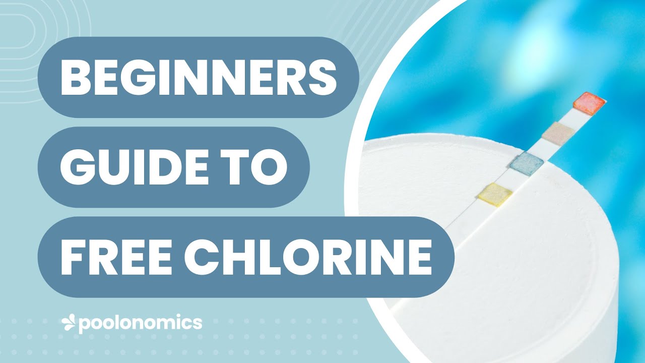 A Beginner's Guide to Free Chlorine in Your Pool
