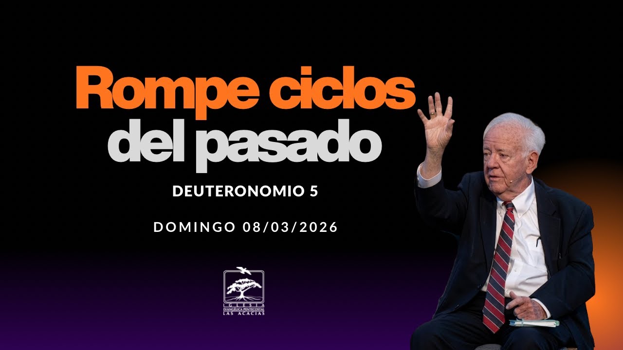 Rompe ciclos del pasado | Culto dominical 08-03-2026 7:30 a.m.