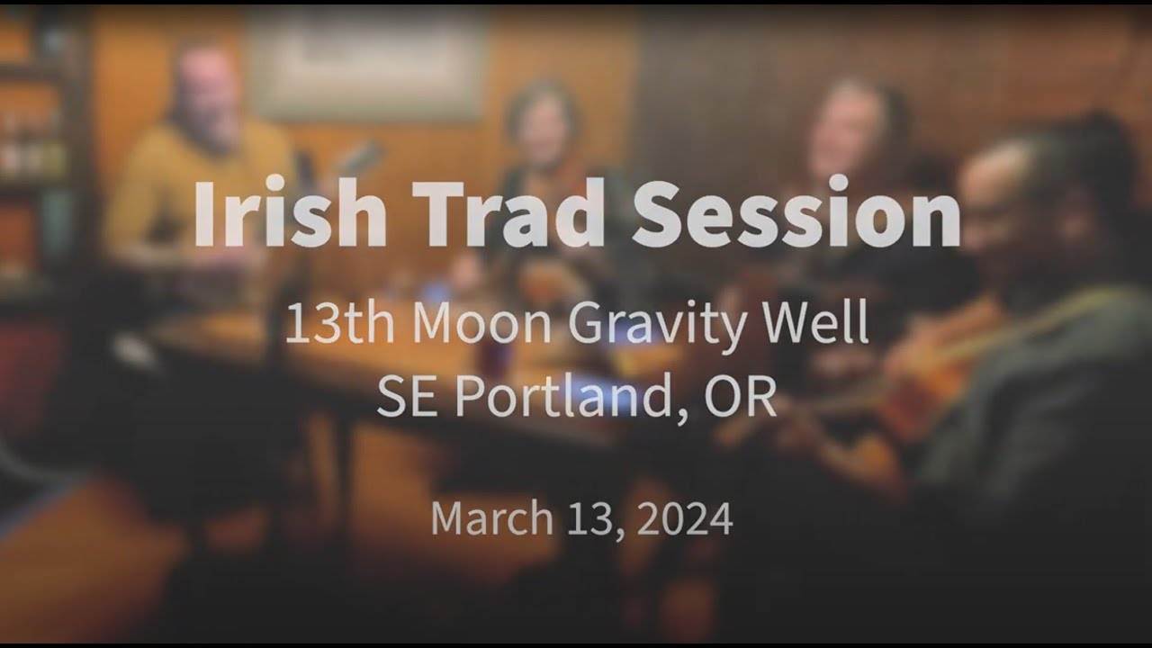 2024.03.13 13th Moon Irish Trad Session