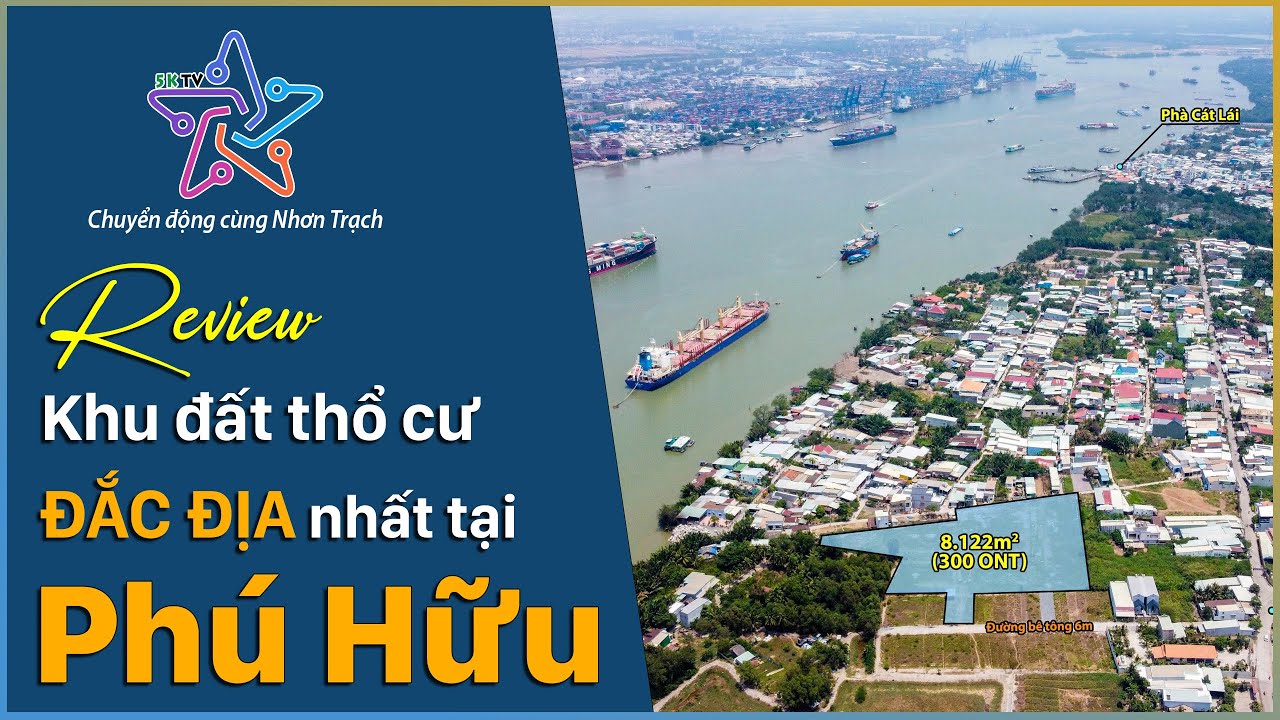 Review khu đất thổ cư đắc địa nhất tại xã Phú Hữu - Nhơn Trạch - Đồng Nai.
