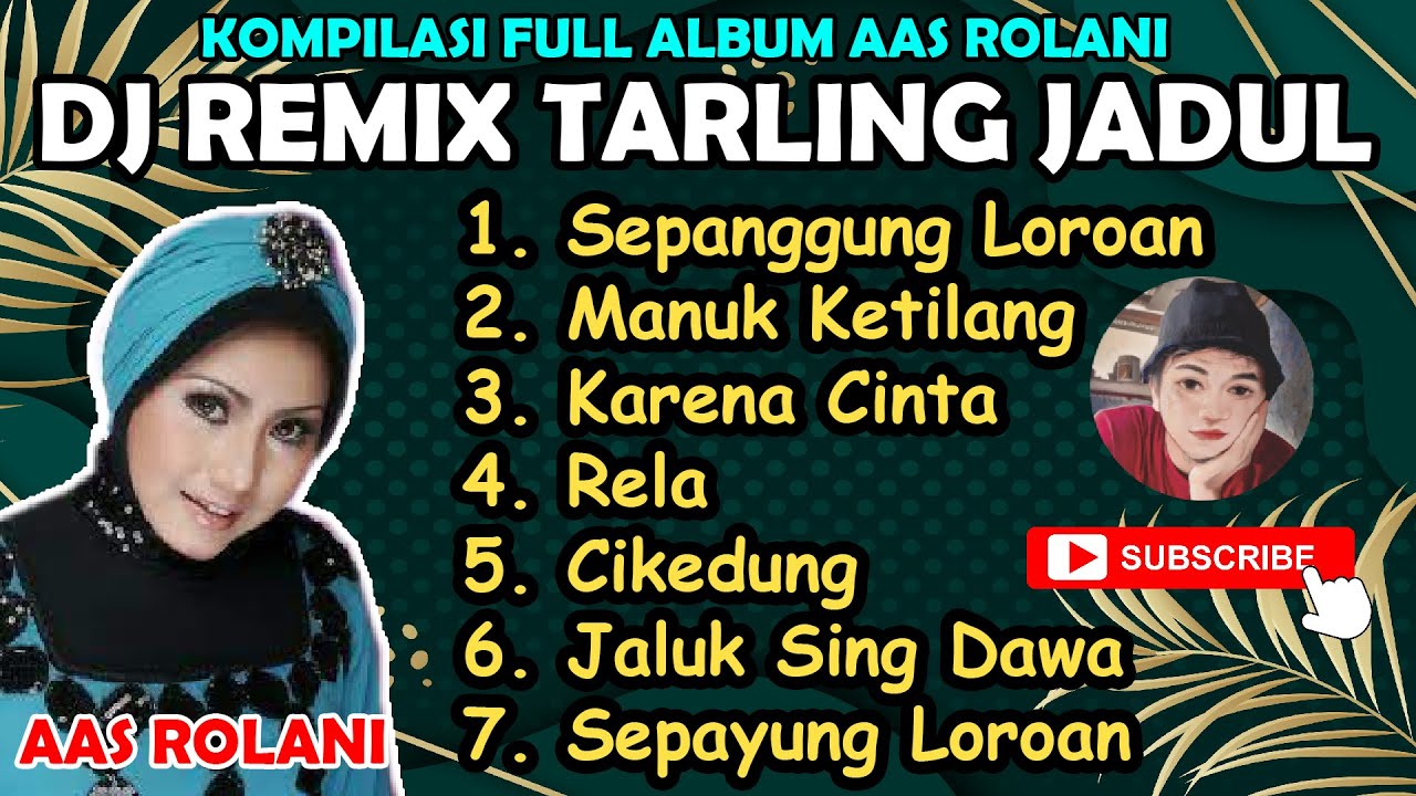 FULL ALBUM DJ TARLING JADUL AAS ROLANI | DJ TARLING REMIX LAWAS TERBARU
