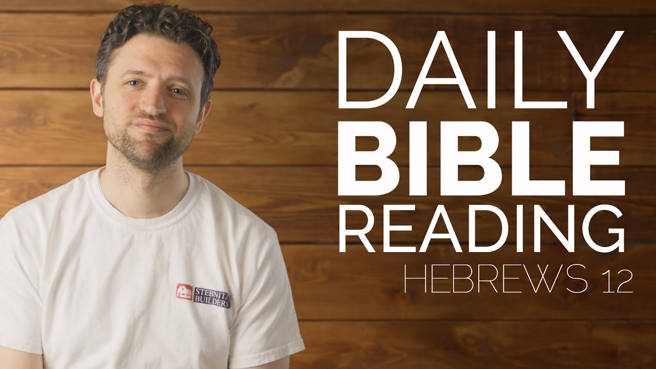 Hebrews 12 - Daily Bible Study - 3/5/2018