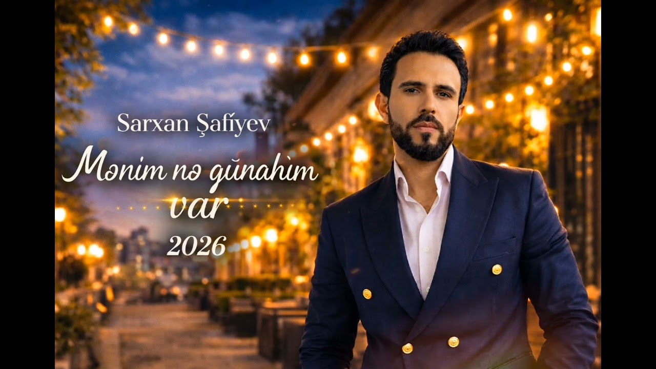 Sərxan Şəfiyev – Mənim nə günahım var (2026) | Yeni Mahnı